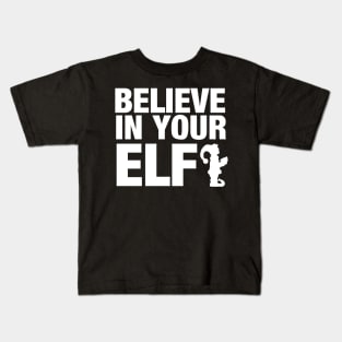 Believe in your elf Kids T-Shirt